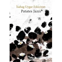 Patates Jazzi - İsahag Uygar Eskiciyan - Sel Yayıncılık