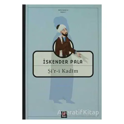 Şi’r-i Kadim - İskender Pala - Kapı Yayınları