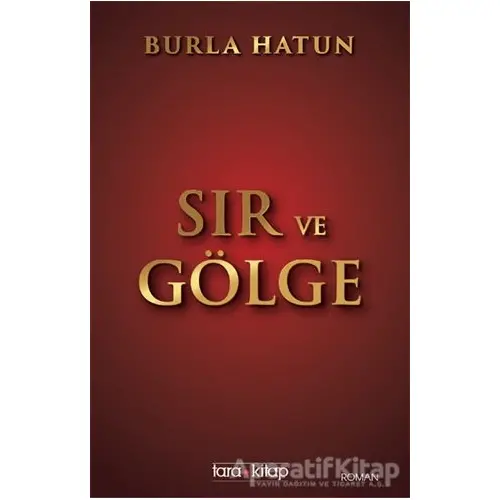 Sır ve Gölge - Burla Hatun - Tara Kitap