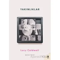 Yakınlıklar - Lucy Caldwell - Siren Yayınları