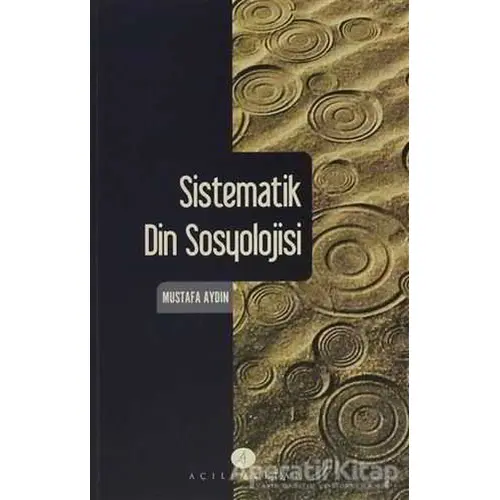 Sistematik Din Sosyolojisi - Mustafa Aydın - Açılım Kitap