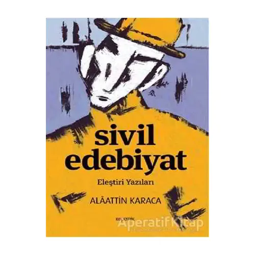 Sivil Edebiyat - Alaattin Karaca - Kopernik Kitap