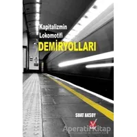 Kapitalizmin Lokomotifi Demiryolları - Suat Aksoy - Sosyal Araştırmalar Vakfı