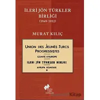 İleri Jön Türkler Birliği 1949-1952 - Murat Kılıç - Sosyal Tarih Yayınları