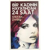 Bir Kadının Hayatından 24 Saat - Stefan Zweig - Anonim Yayıncılık