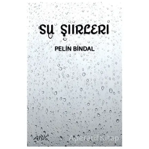 Su Şiirleri - Pelin Bindal - Abis Yayıncılık