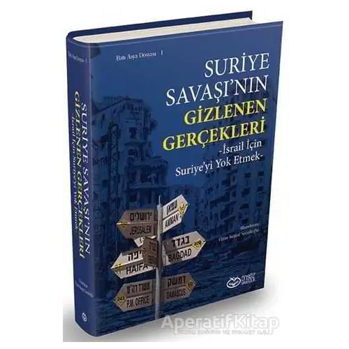 Suriye Savaşının Gizlenen Gerçekleri - Ozan Kemal Sarıalioğlu - Önsöz Yayıncılık