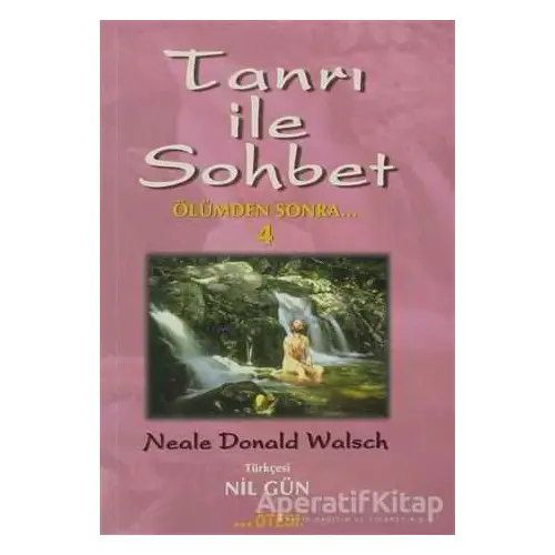 Tanrı ile Sohbet Ölümden Sonra 4 - Neale Donald Walsch - Ötesi Yayıncılık