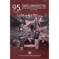 95. Yılında Türkiye Cumhuriyetinde Siyasi, Sosyal ve Ekonomik Hayat (1918-1938)