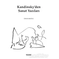 Kandinsky’den Sanat Yazıları - Özkan Eroğlu - Tekhne Yayınları