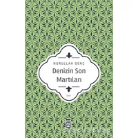 Denizin Son Martıları - Nurullah Genç - Timaş Yayınları