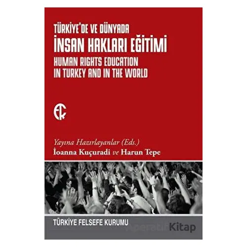 Türkiyede ve Dünyada İnsan Hakları Eğitimi - Harun Tepe - Türkiye Felsefe Kurumu