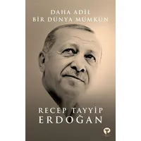 Daha Adil Bir Dünya Mümkün - Recep Tayyip Erdoğan - Turkuvaz Kitap