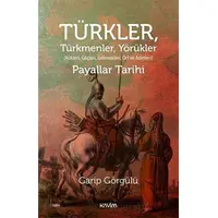 Türkler, Türkmenler, Yörükler: Kökleri, Göçleri, Gelenekleri Örf ve Adetleri