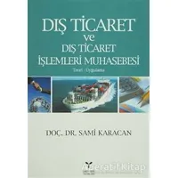 Dış Ticaret ve Dış Ticaret İşlemleri Muhasebesi - Sami Karacan - Umuttepe Yayınları