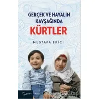 Gerçek ve Hayalin Kavşağında Kürtler - Mustafa Ekici - Yarın Yayınları