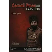 Cemal Paşa’nın Casusu İdim - Cemal Ayman - Yarın Yayınları