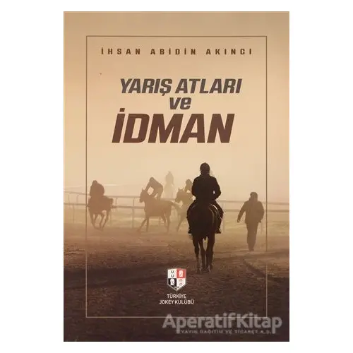 Yarış Atları ve İdman - İhsan Abidin Akıncı - Milenyum Yayınları