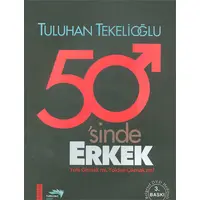 50sinde Erkek - Tuluhan Tekelioğlu - Turkuvaz Kitap