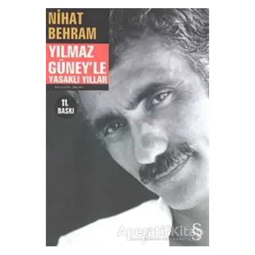 Yılmaz Güney’le Yasaklı Yıllar - Nihat Behram - Everest Yayınları