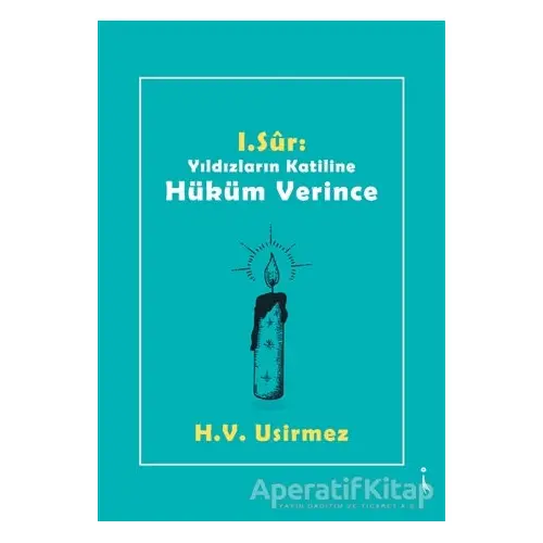 1. Sur: Yıldızların Katiline Hüküm Verince - H.V. Usirmez - İkinci Adam Yayınları