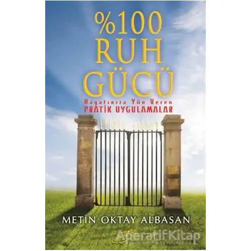 % 100 Ruh Gücü - Metin Oktay Albasan - Şira Yayınları