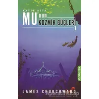 Kayıp Kıta Mu’nun Kozmik Güçleri 1 - James Churchward - Omega