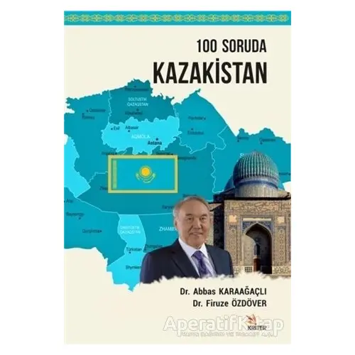 100 Soruda Kazakistan - Abbas Karaağaçlı - Kriter Yayınları