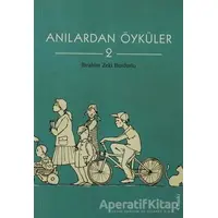 Anılardan Öyküler 2 - İbrahim Zeki Burdurlu - Tudem Yayınları