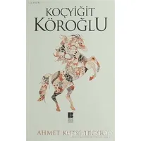 Koçyiğit Köroğlu - Ahmet Kutsi Tecer - Bilge Kültür Sanat