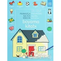 Fransızca İlk Yüz Sözcük / Les Premiers Mots En Français (Boyama Kitabı)