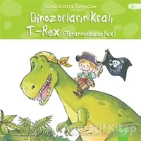 Dinozorların Kralı - Tyrannosaurus Reks - Anna Obiols - 1001 Çiçek Kitaplar