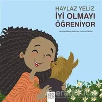 Haylaz Yeliz İyi Olmayı Öğreniyor - Gustavo Mazali - 1001 Çiçek Kitaplar