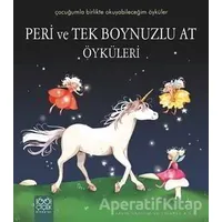 Peri ve Tek Boynuzlu At Öyküleri - Sophie de Mullenheim - 1001 Çiçek Kitaplar