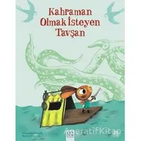 Kahraman Olmak İsteyen Tavşan - Mylene Rigaudie - 1001 Çiçek Kitaplar