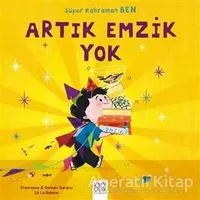 Süper Kahraman Ben - Artık Emzik Yok - Romain Sardou - 1001 Çiçek Kitaplar