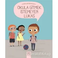 Okula Gitmek İstemeyen Lukas - Nadine Brun-Cosme - 1001 Çiçek Kitaplar