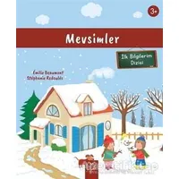 Mevsimler (3+ Yaş) İlk Bilgilerim Dizisi - Stephanie Redoules - 1001 Çiçek Kitaplar