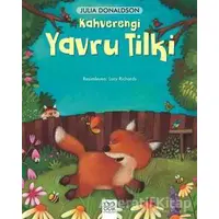 Kahverengi Yavru Tilki - Julia Donaldson - 1001 Çiçek Kitaplar