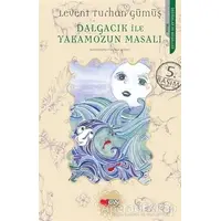 Dalgacık ile Yakamozun Masalı - Levent Turhan Gümüş - Can Çocuk Yayınları