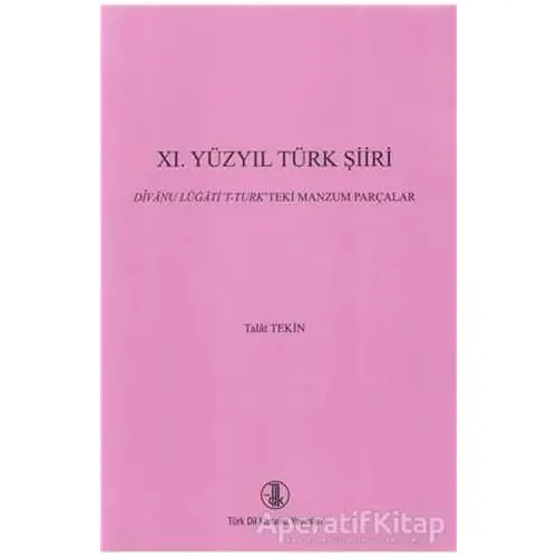 11. Yüzyıl Türk Şiiri - Talat Tekin - Türk Dil Kurumu Yayınları