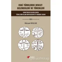 Eski Türklerde Devlet Gelenekleri ve Törenleri - Kürşat Koçak - Berikan Yayınevi