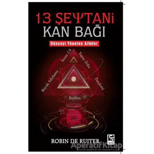 13 Şeytani Kan Bağı Dünyayı Yöneten Aileler - Robin de Ruiter - Selis Kitaplar