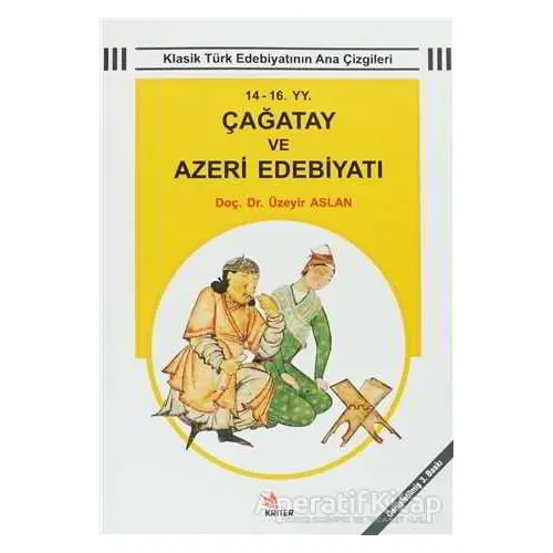 14 - 16 YY. Çağatay ve Azeri Edebiyatı - Üzeyir Aslan - Kriter Yayınları