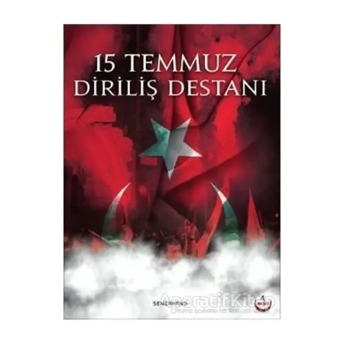 15 Temmuz Diriliş Destanı - Hüseyin Okur - Semerkand Yayınları