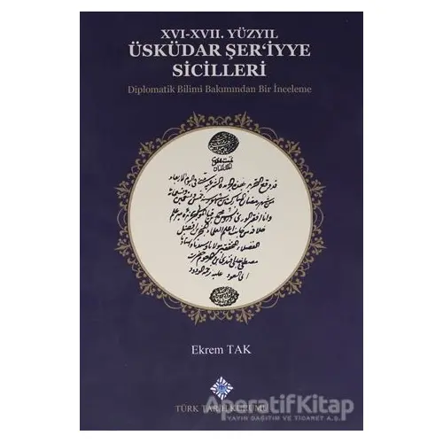 16-17. Yüzyıl Üsküdar Şeriyye Sicilleri Diplomatik Bilimi Bakımından Bir İnceleme