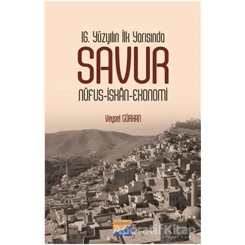 16. Yüzyılın İlk Yarısında Savur - Veysel Gürhan - Siyasal Kitabevi