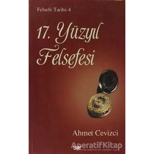 17. Yüzyıl Felsefesi - Ahmet Cevizci - Say Yayınları