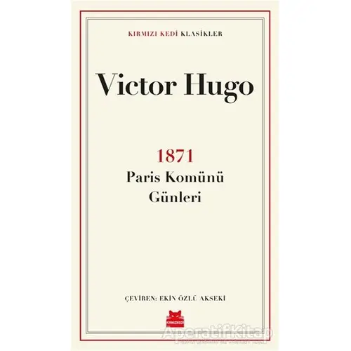 1871 Paris Komünü Günleri - Victor Hugo - Kırmızı Kedi Yayınevi