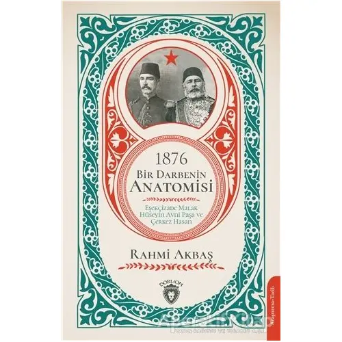 1876 - Bir Darbenin Anatomisi - Rahmi Akbaş - Dorlion Yayınları